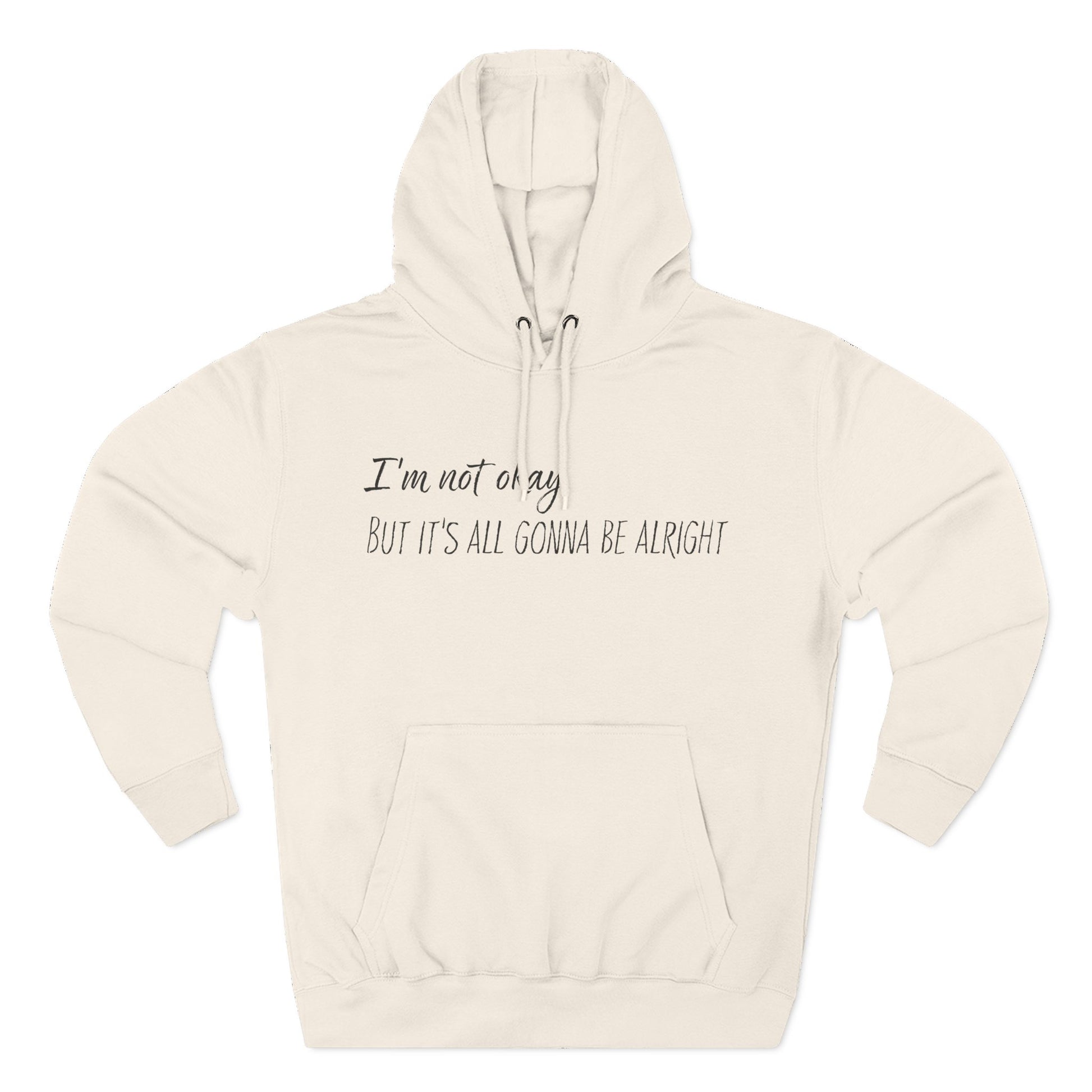 I’m Not Okay – But It’s All Gonna Be Alright | Cozy Graphic Hoodie
