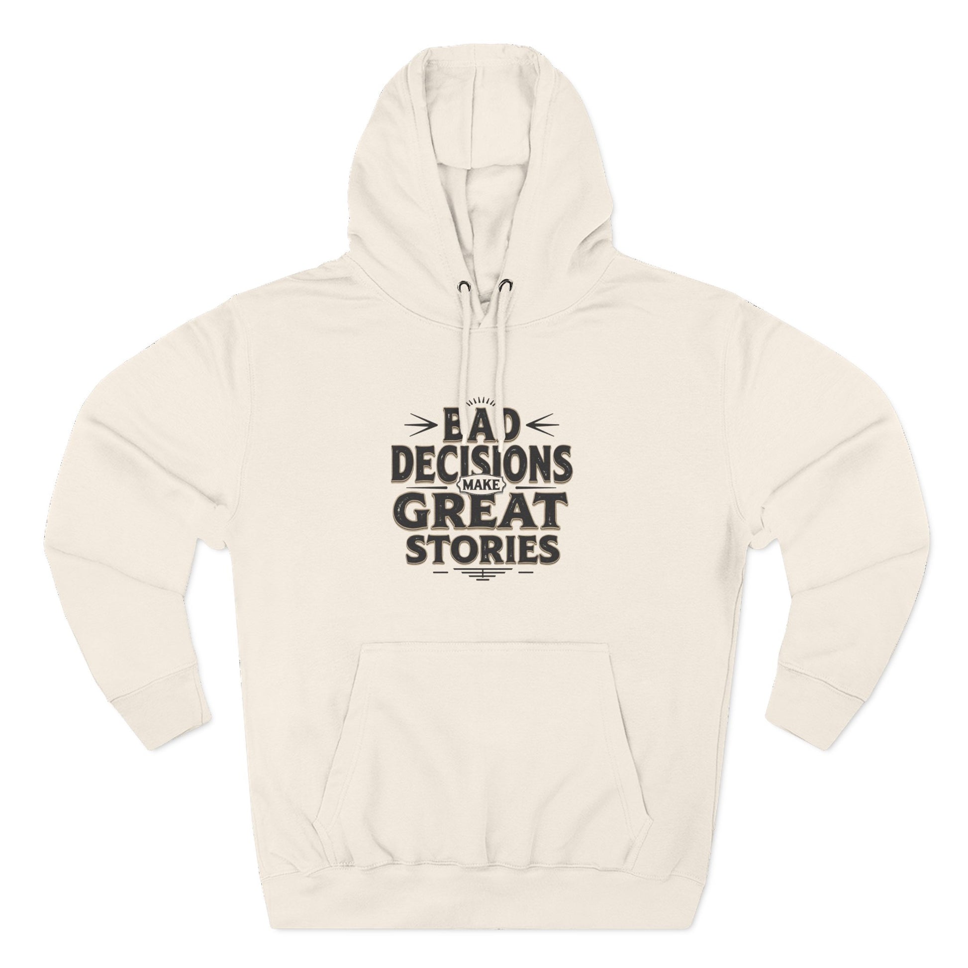 Bad Decisions Make Great Stories – Vintage Distressed Typography Hoodie