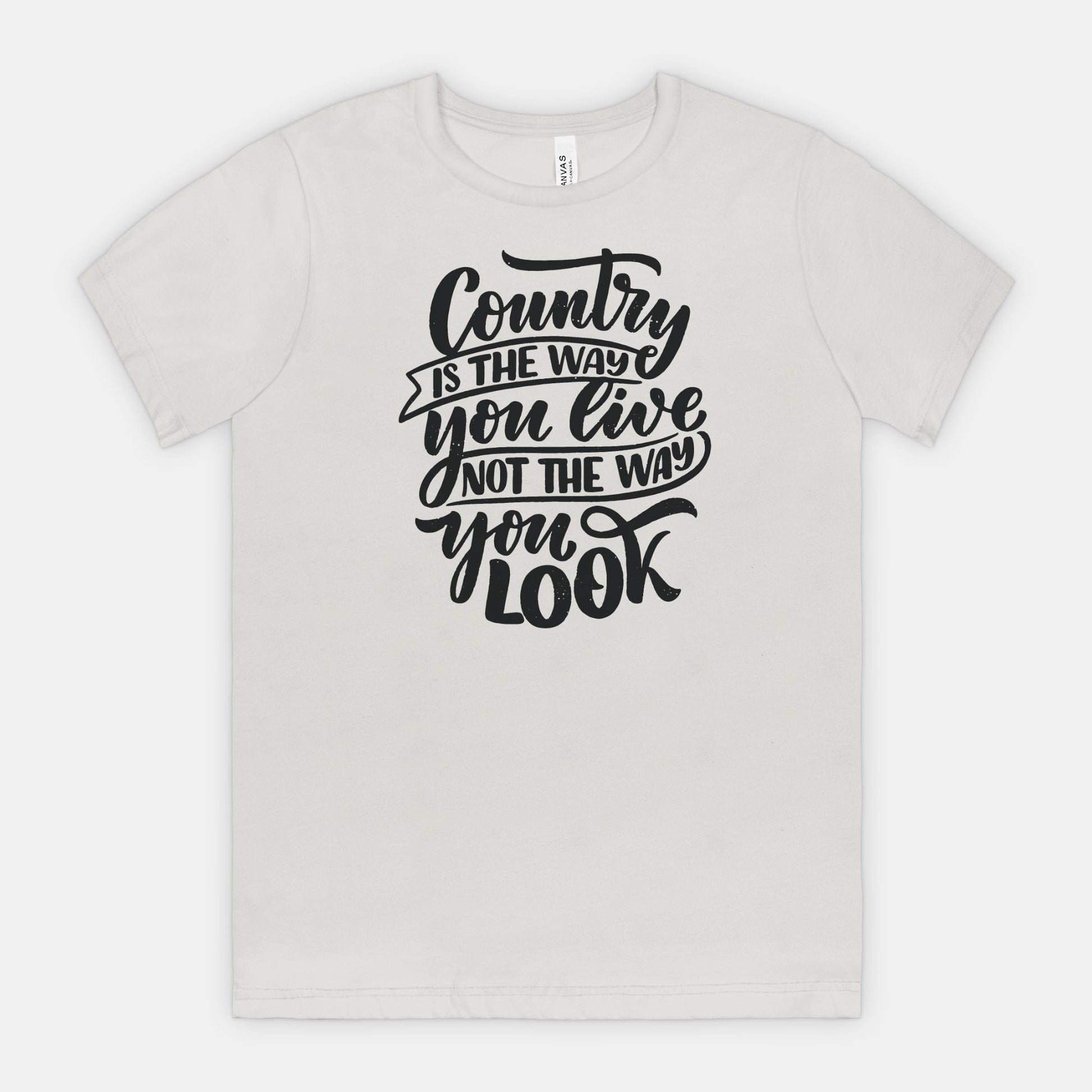 Country Is The Way You Live Not The Way You Look Tee in Black Text