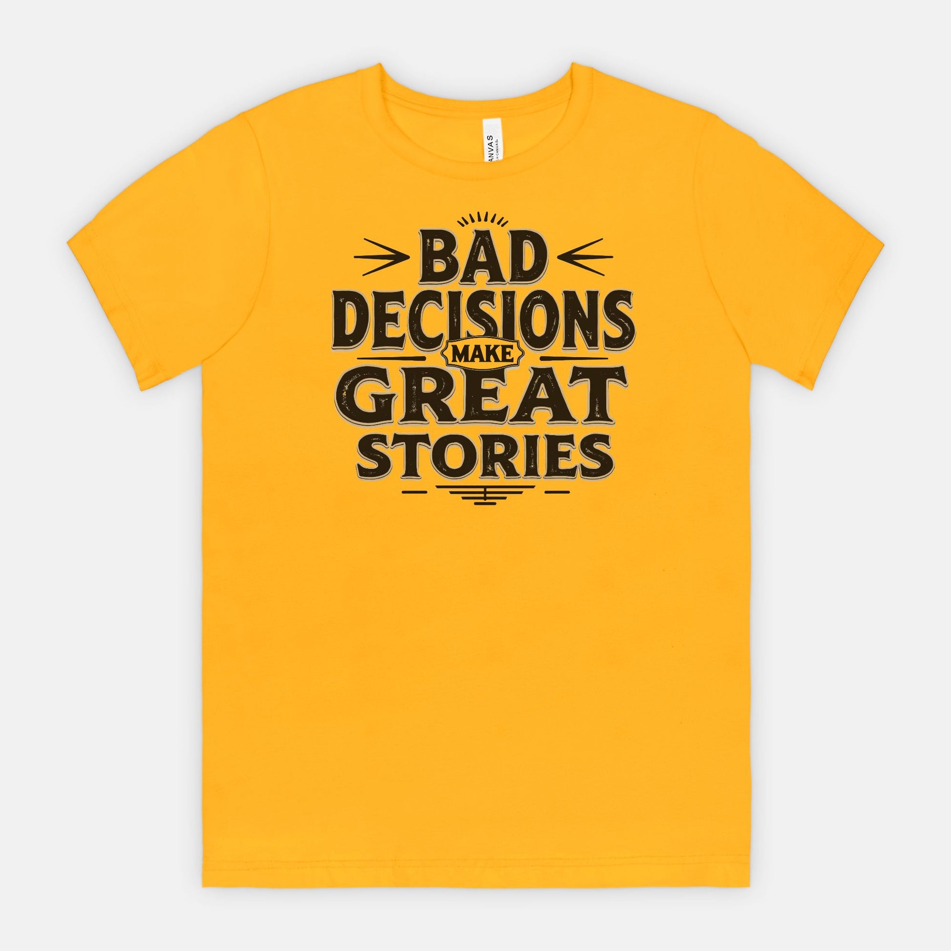 Bad Decisions Make Great Stories – Vintage Distressed Typography Shirt