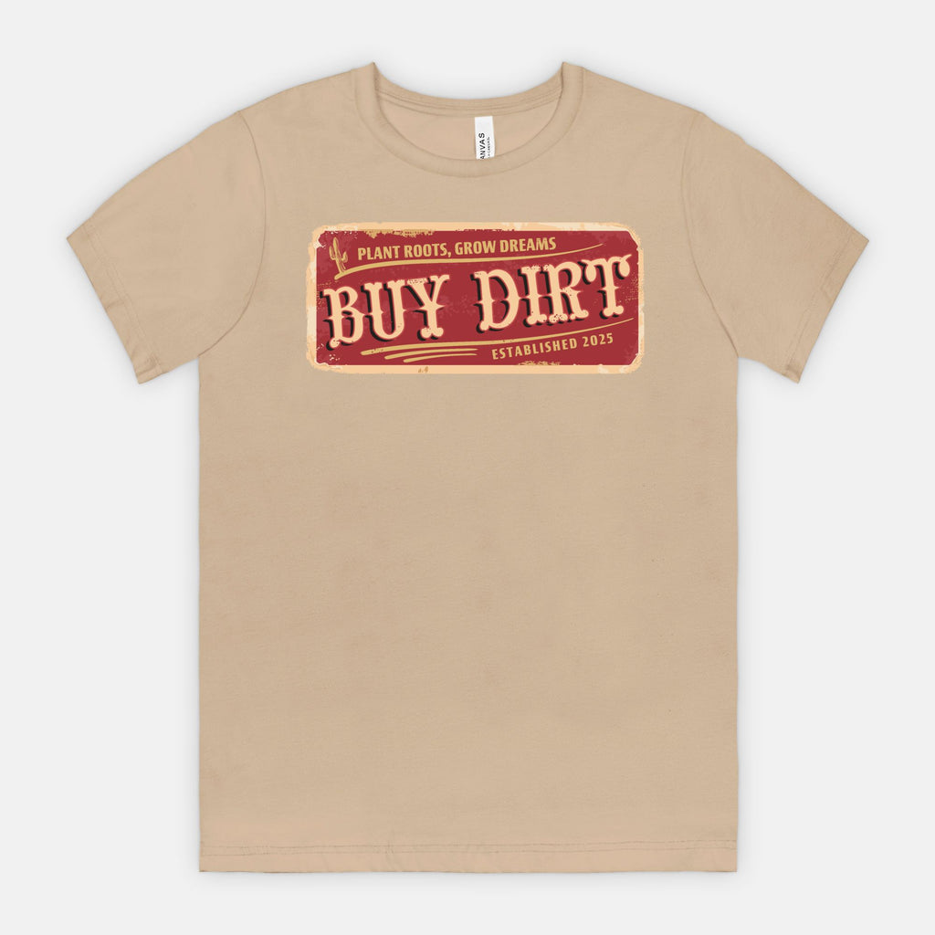 Buy Dirt – Plant Roots, Grow Dreams T-Shirt