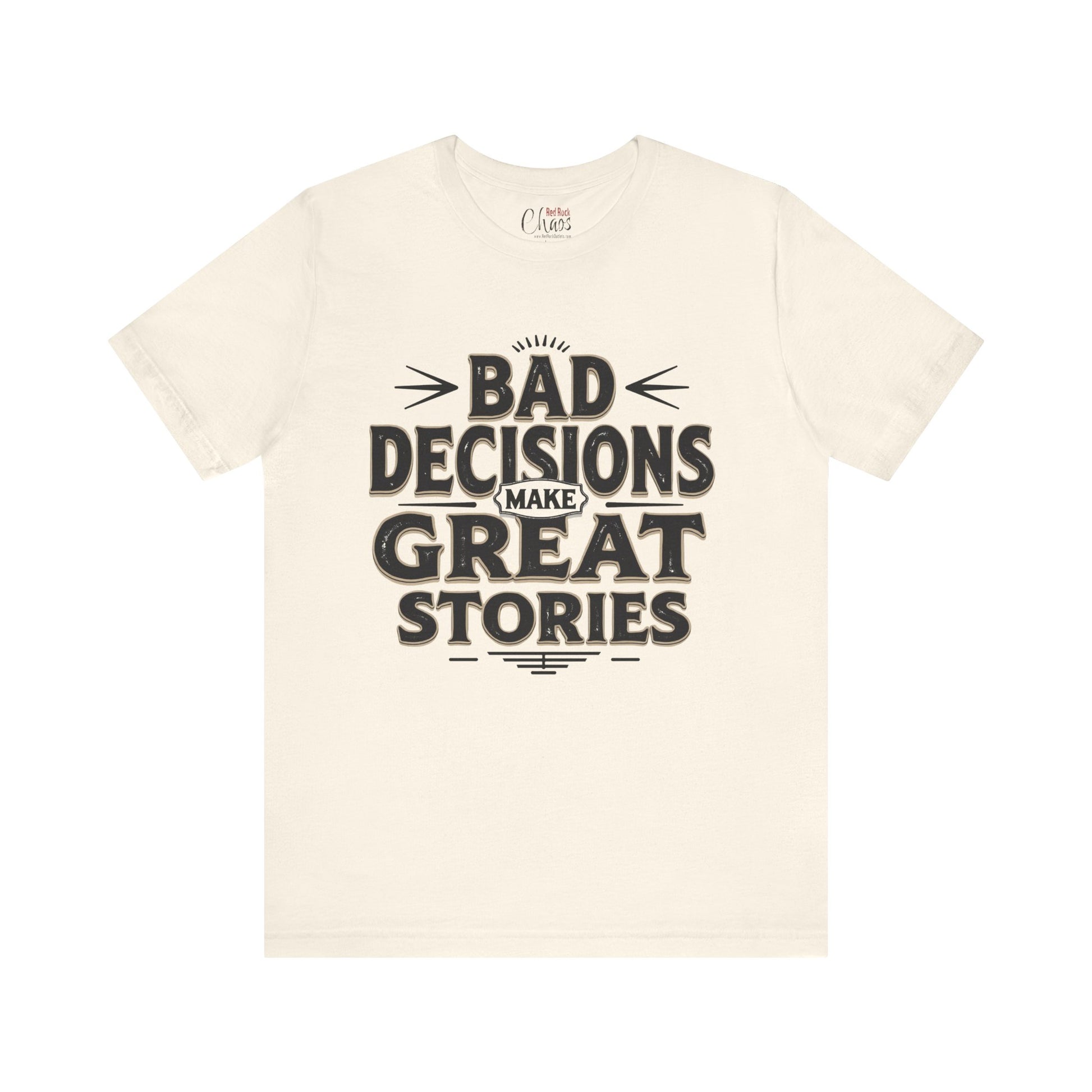 Bad Decisions Make Great Stories – Vintage Distressed Typography Shirt