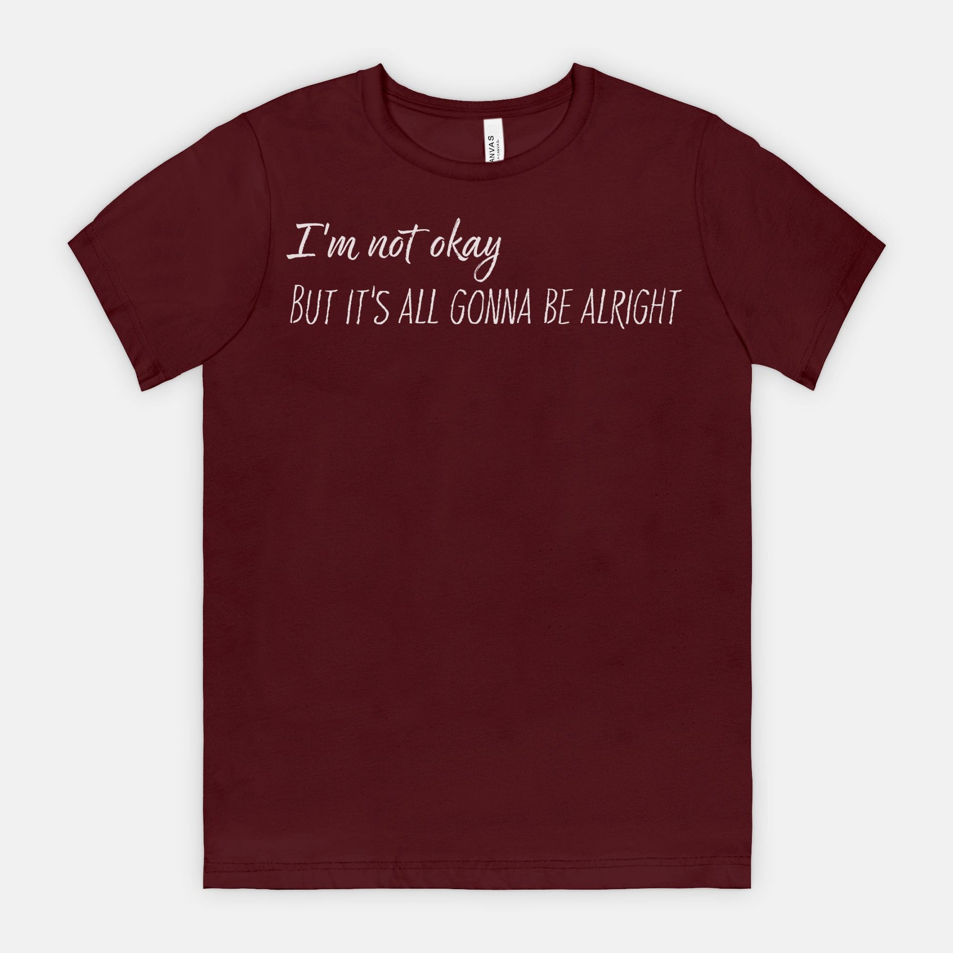 I’m Not Okay – But It’s All Gonna Be Alright Relatable Statement Tee - White Text