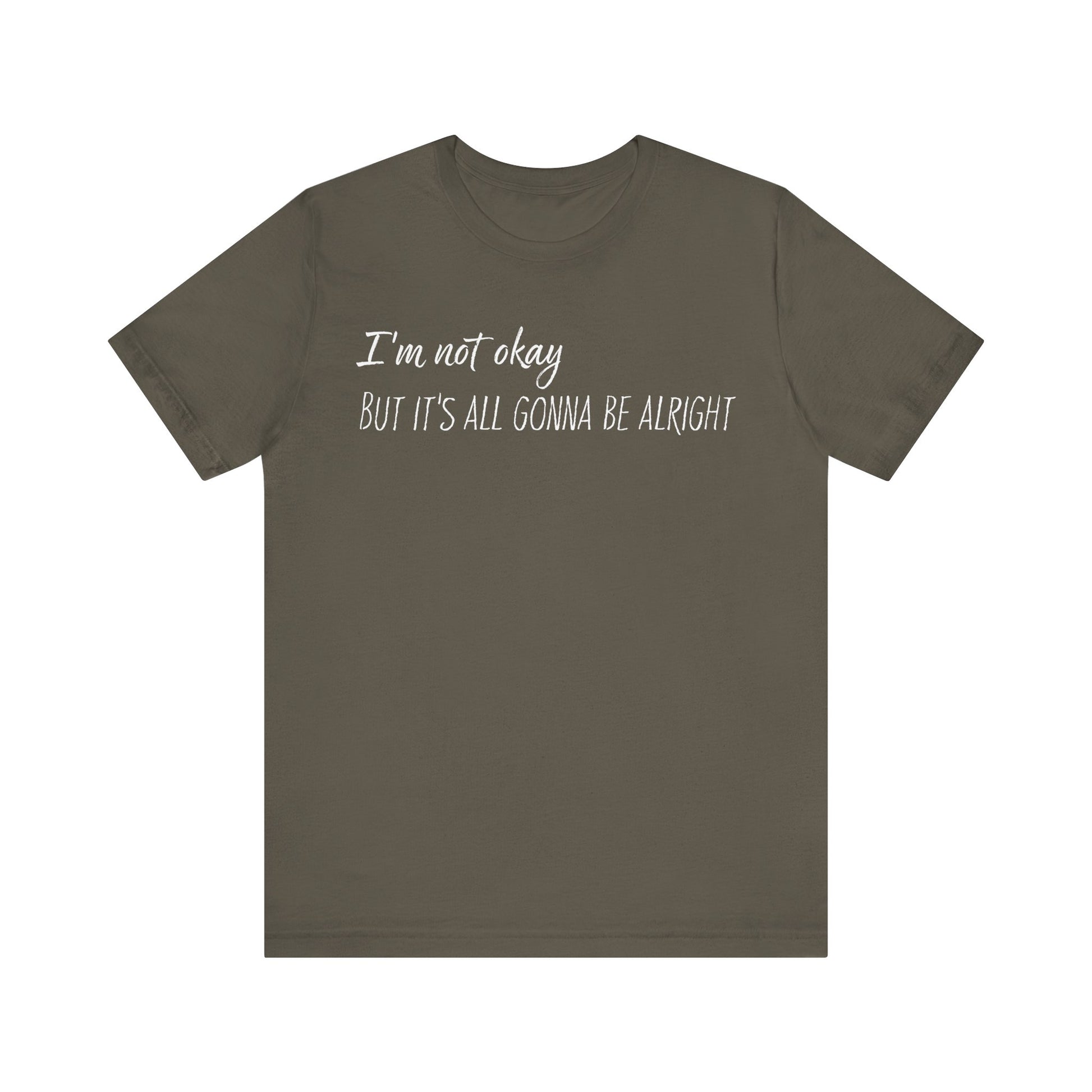 I’m not okay, But it's all gonna be alright. - White Text