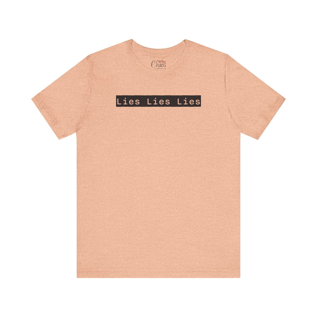 Lies, Lies, Lies – Bold Statement Tee