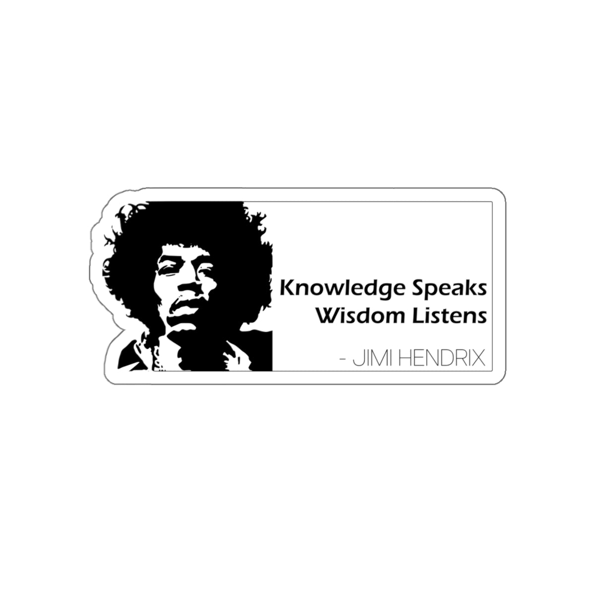 Jimi Hendrix Sticker — “Knowledge Speaks, Wisdom Listens” Quote Decal