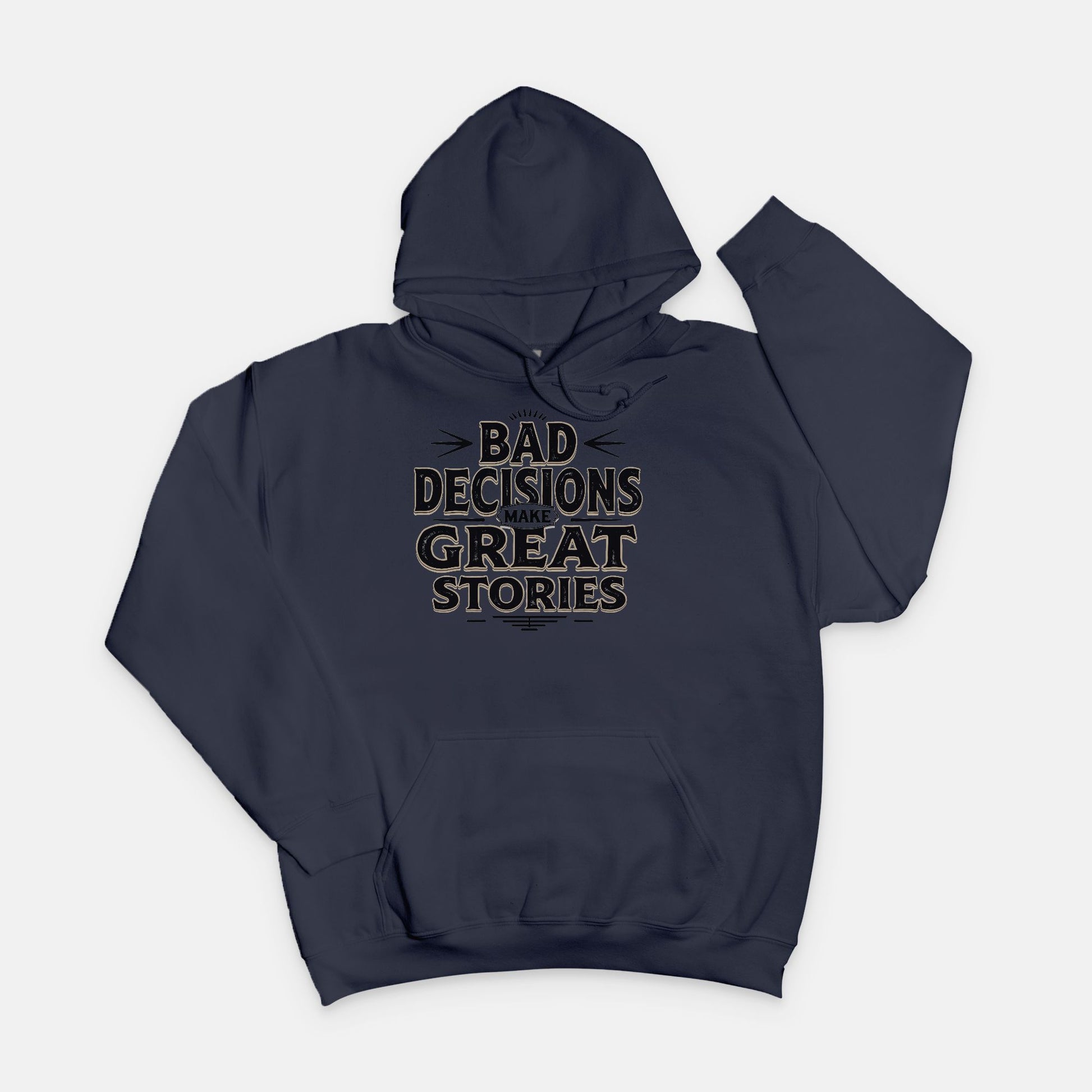 Bad Decisions Make Great Stories – Vintage Distressed Typography Hoodie