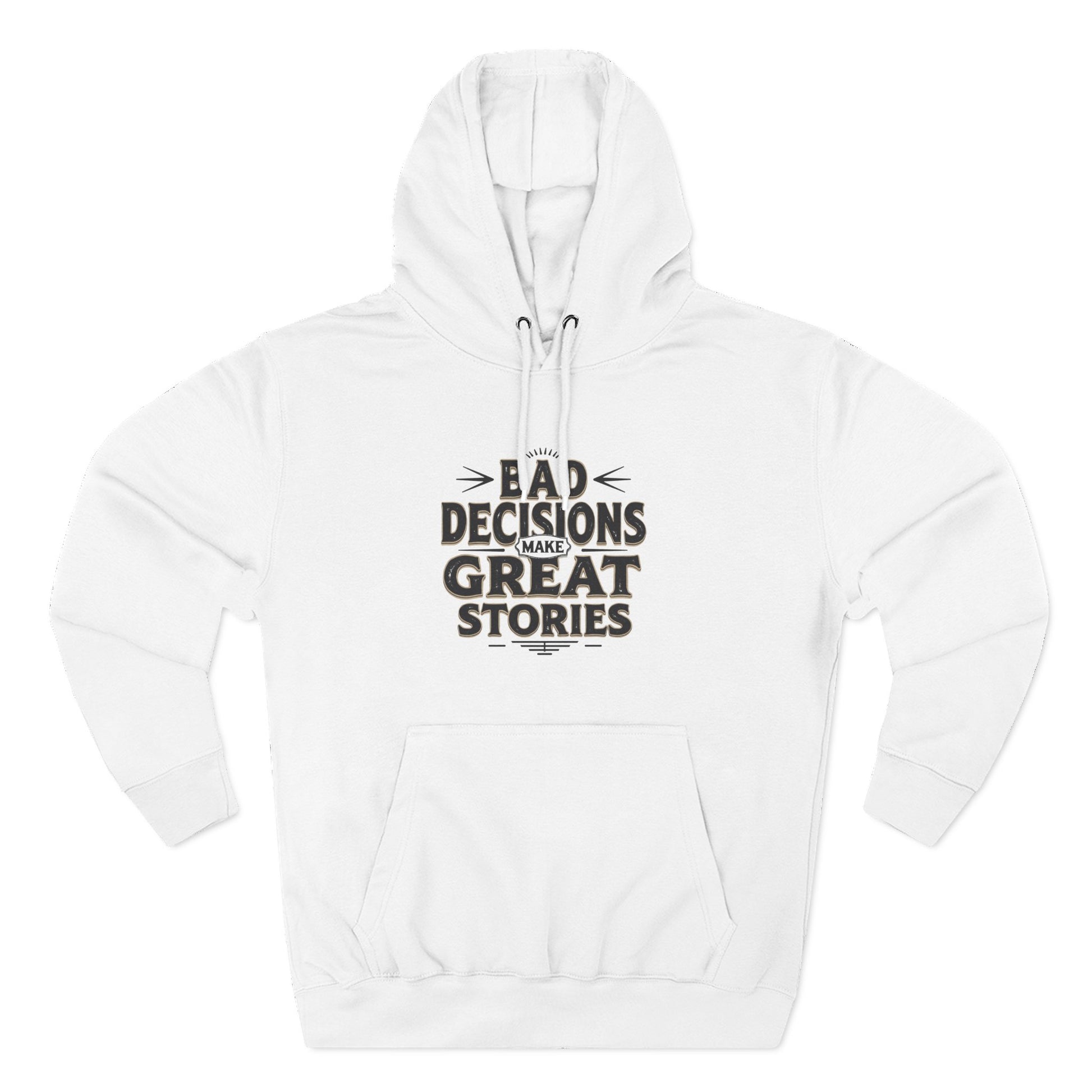 Bad Decisions Make Great Stories – Vintage Distressed Typography Hoodie