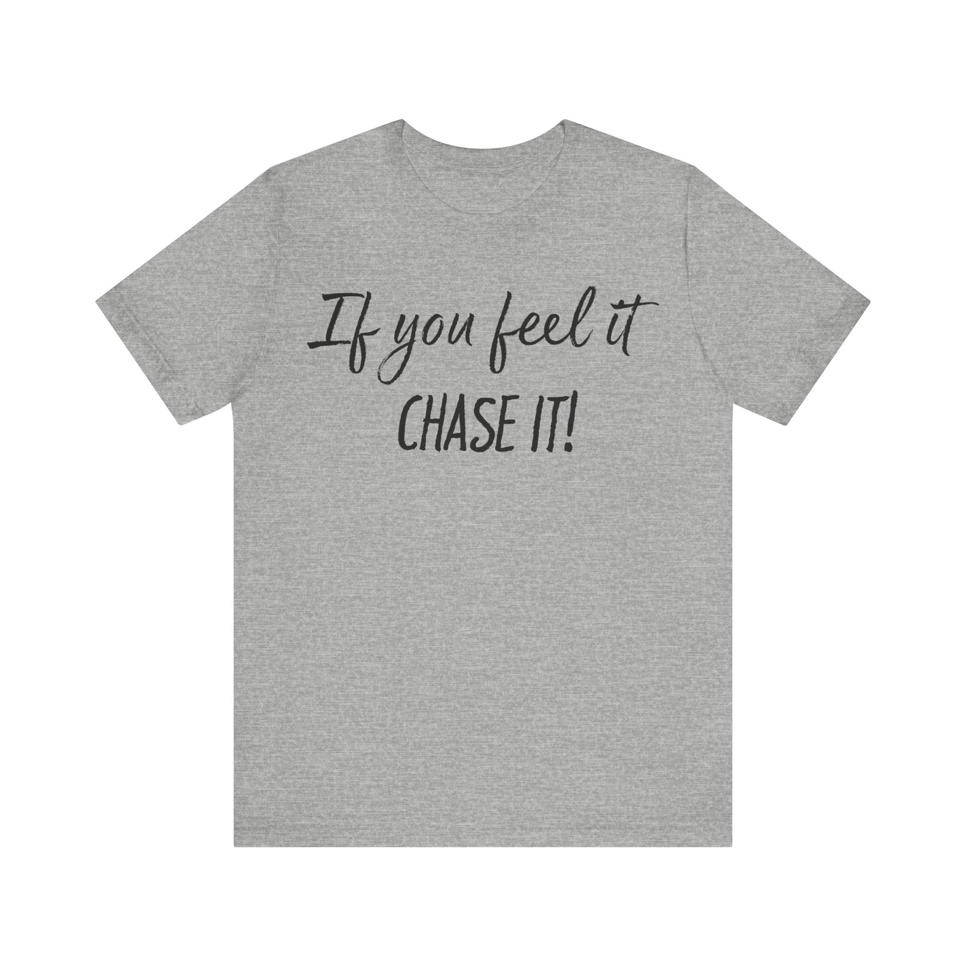 If You Feel It, Chase It