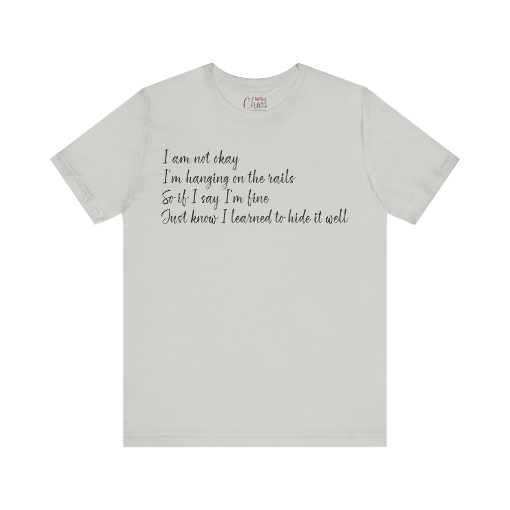 I’m Not Okay – Hidden Struggle Statement Tee