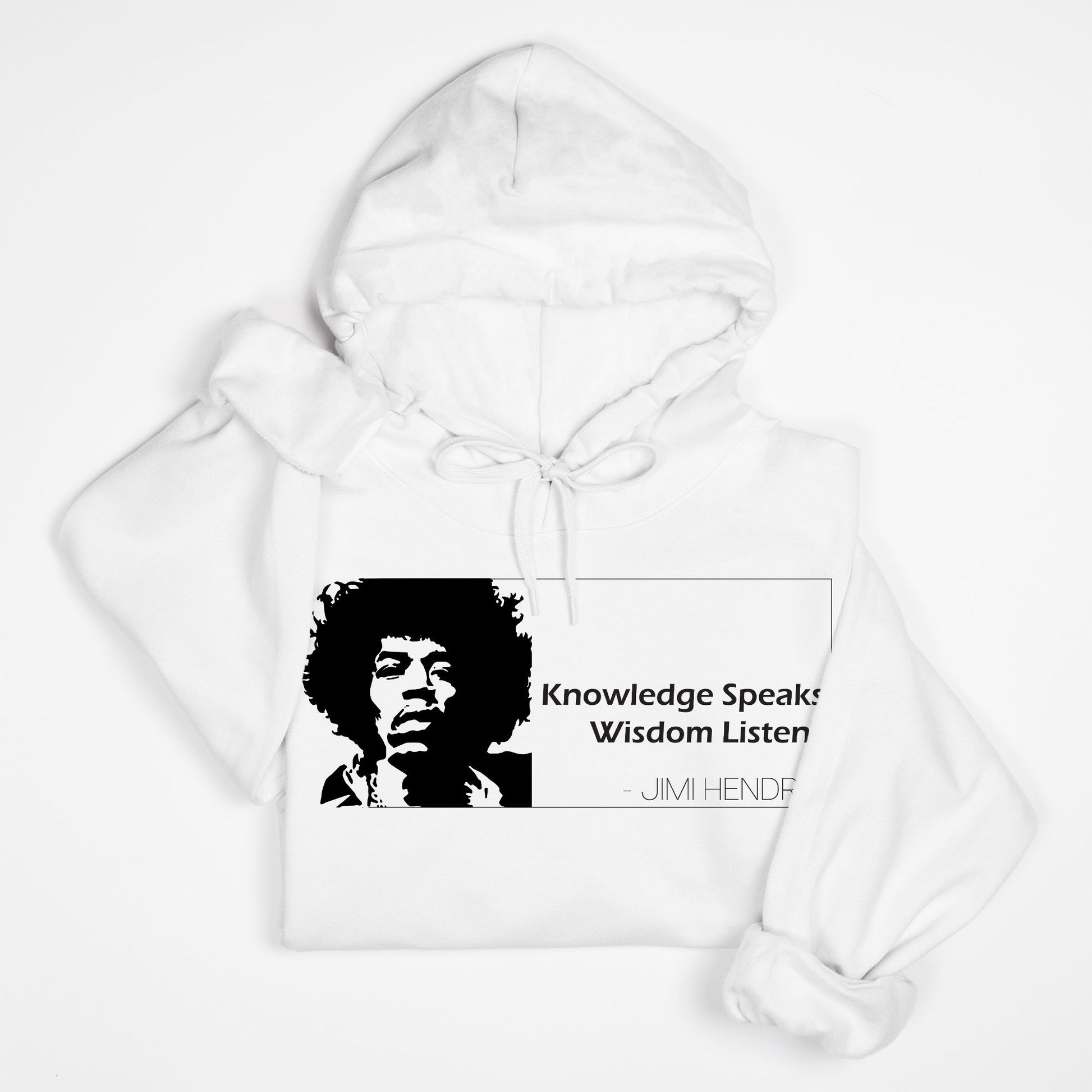 Knowledge Speaks, Wisdom Listens - Jimi Hendrix Quote Hoodie