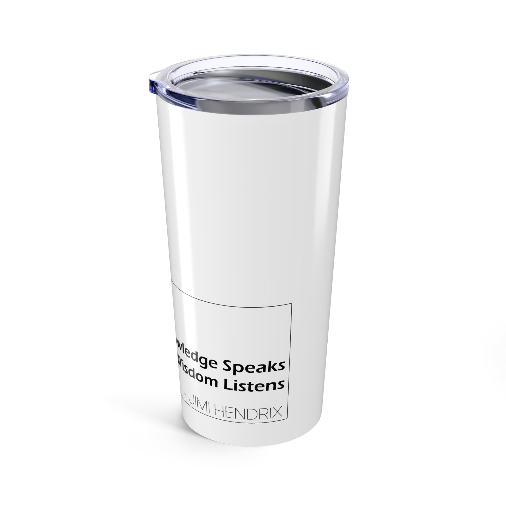 Jimi Hendrix 20oz Tumbler — “Knowledge Speaks, Wisdom Listens” Quote