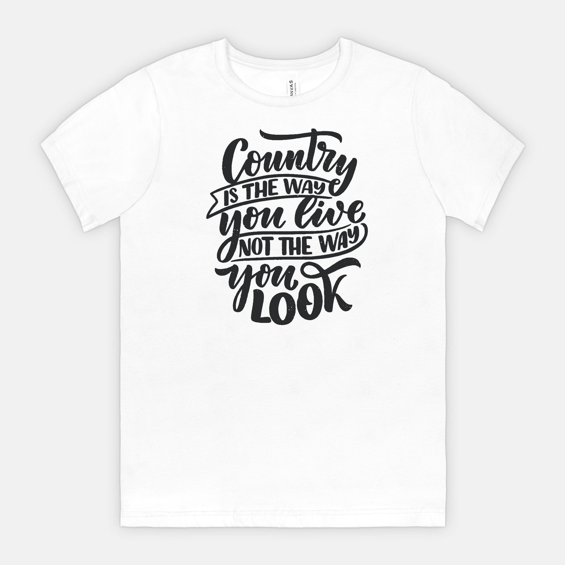 Country Is The Way You Live Not The Way You Look Tee in Black Text