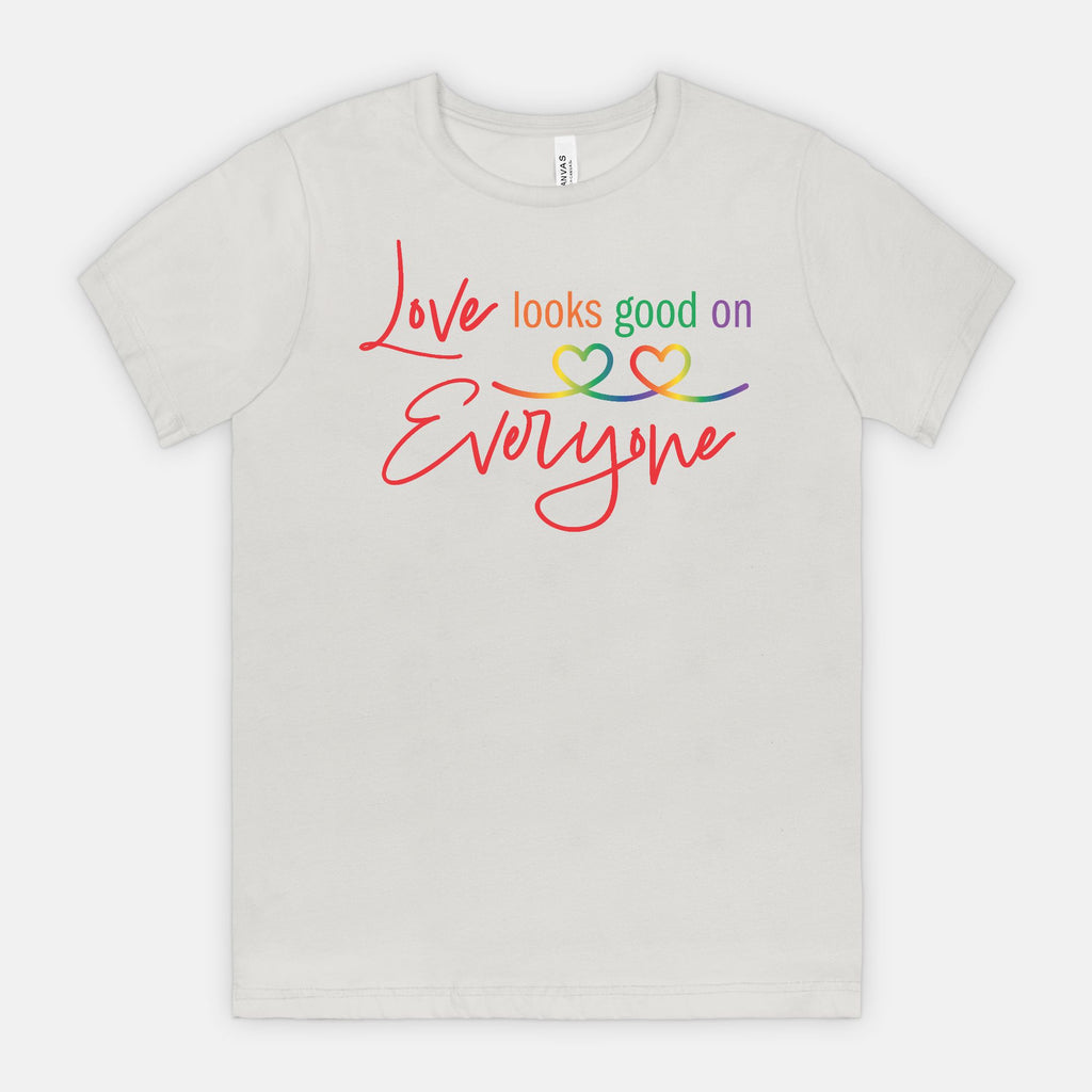 Love Looks Good on Everyone Pride T-Shirt – Rainbow Equality Tee