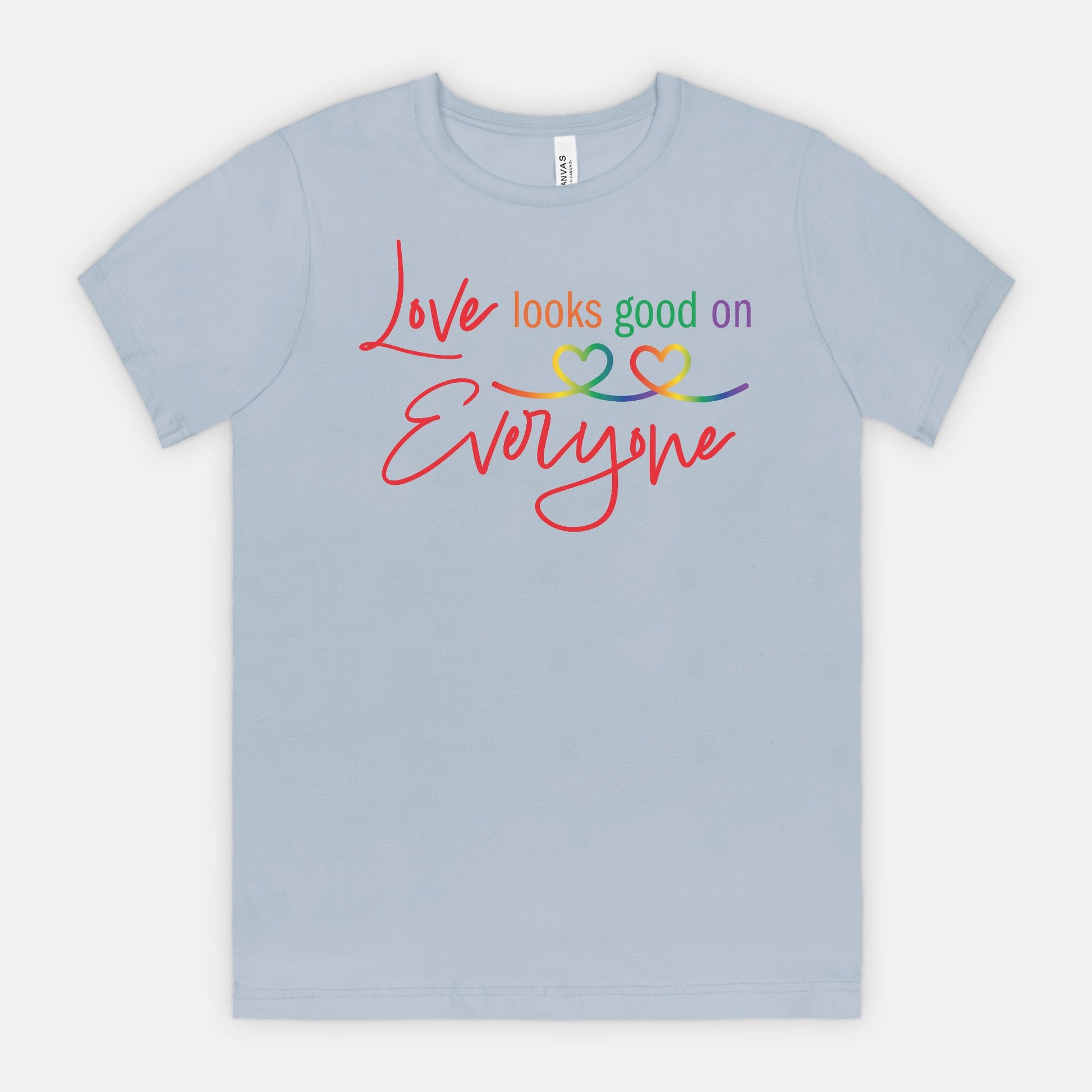 Love Looks Good on Everyone Pride T-Shirt – Rainbow Equality Tee