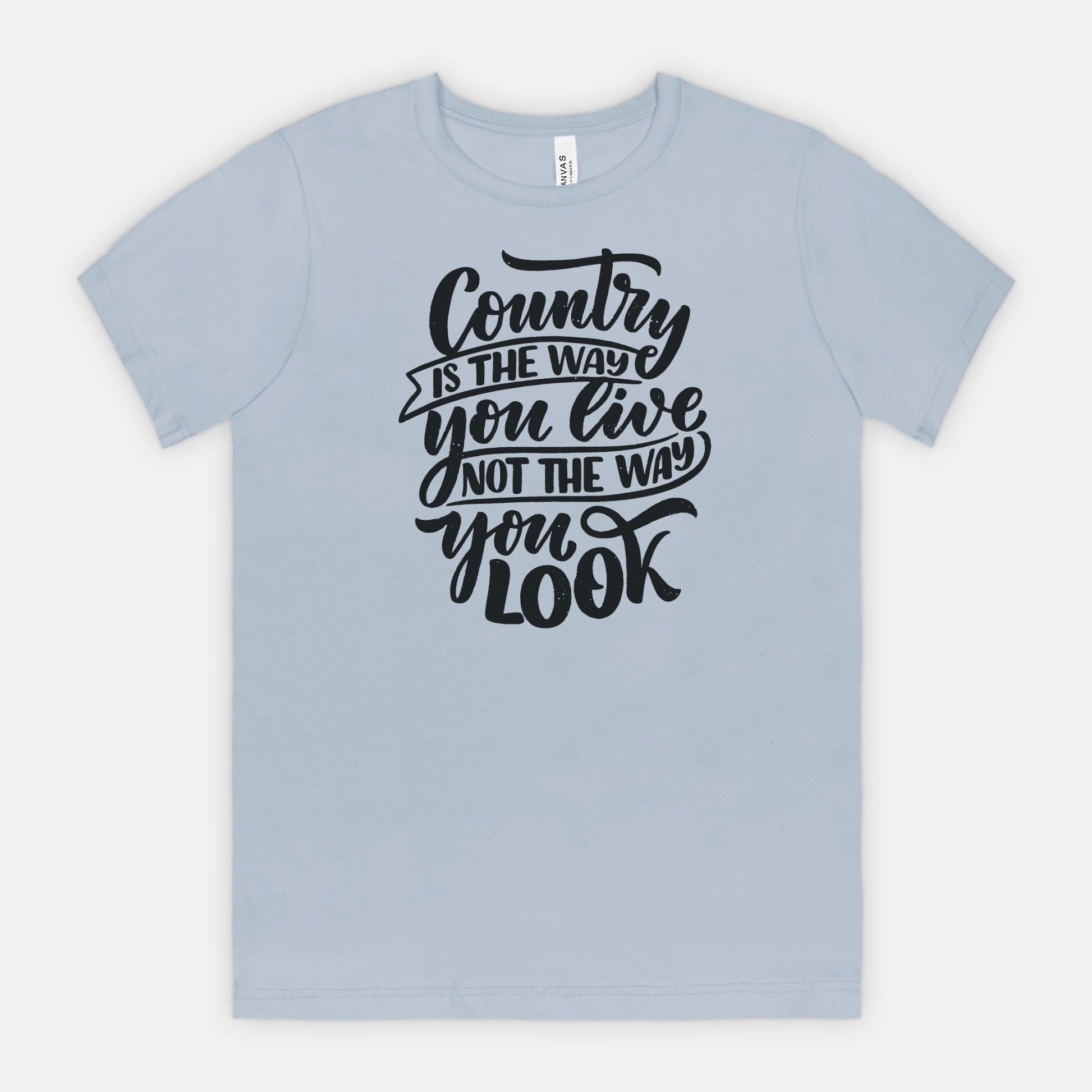 Country Is The Way You Live Not The Way You Look Tee in Black Text