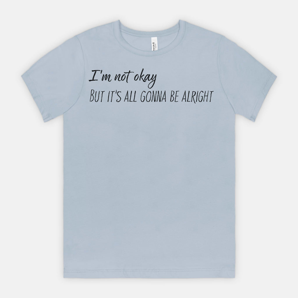 Not Okay But Alright – Mental Health Awareness T-Shirt