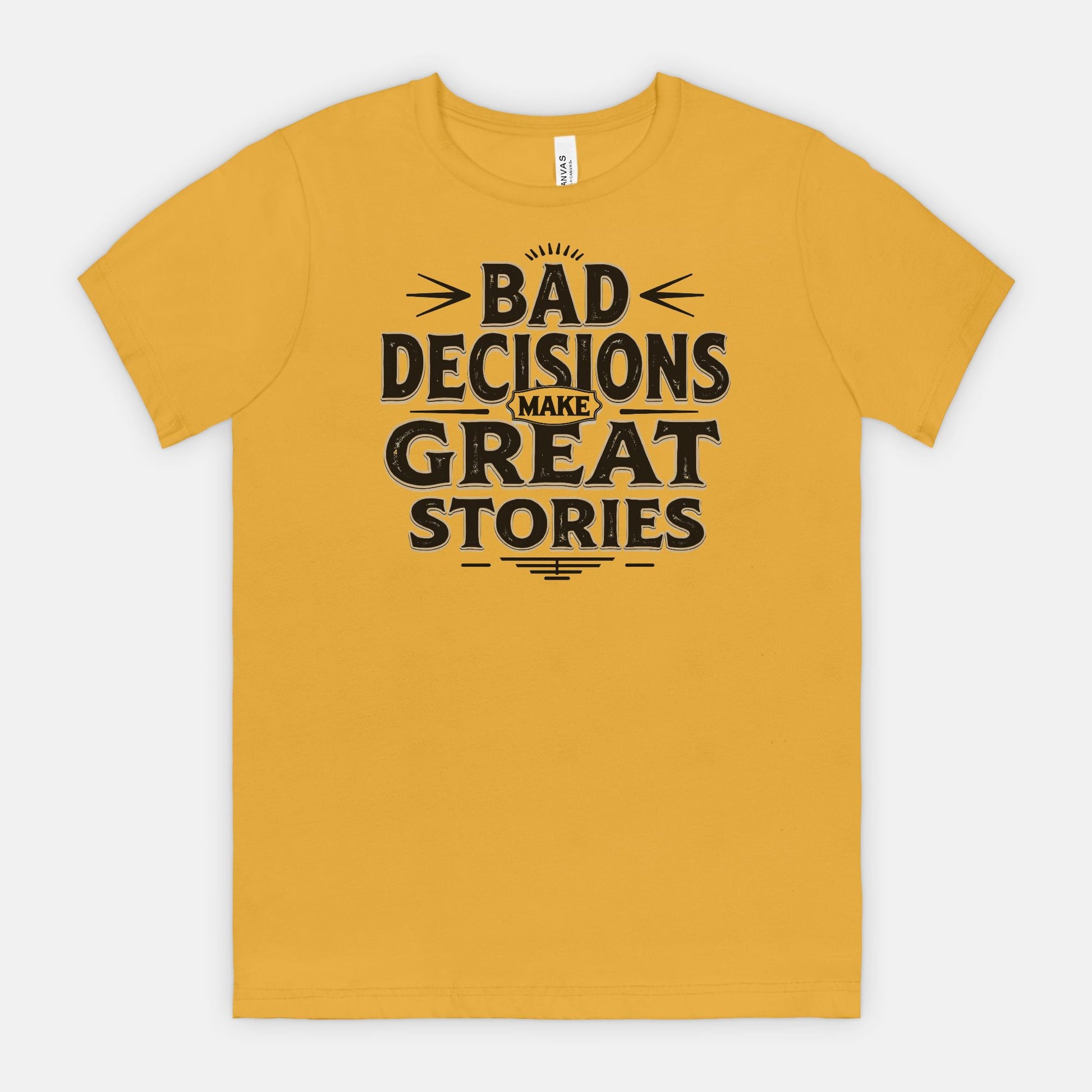 Bad Decisions Make Great Stories – Vintage Distressed Typography Shirt