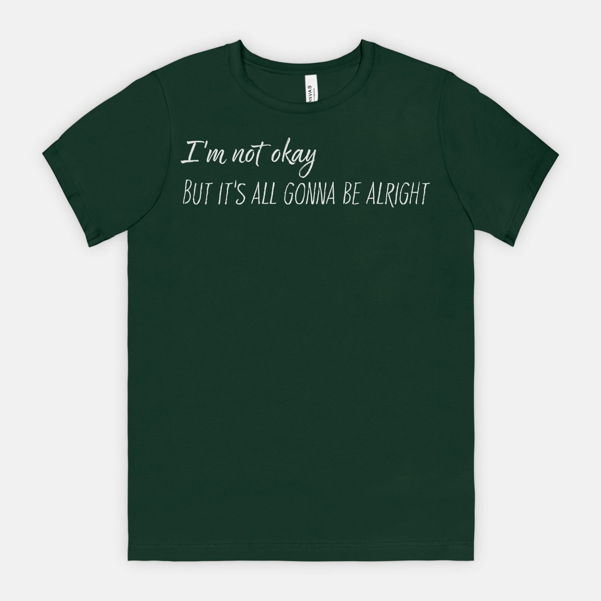 I’m Not Okay – But It’s All Gonna Be Alright Relatable Statement Tee - White Text