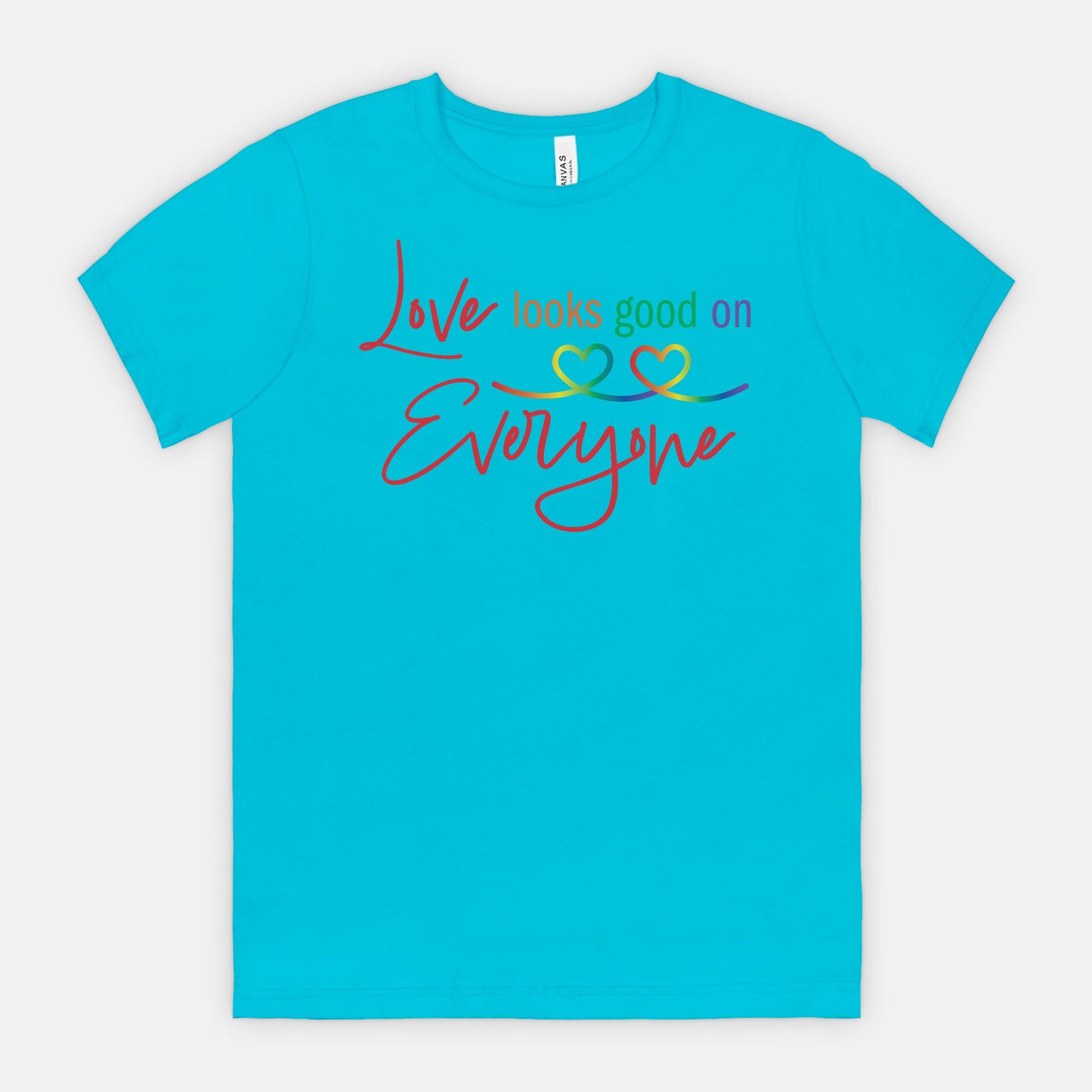 Love Looks Good on Everyone Pride T-Shirt – Rainbow Equality Tee