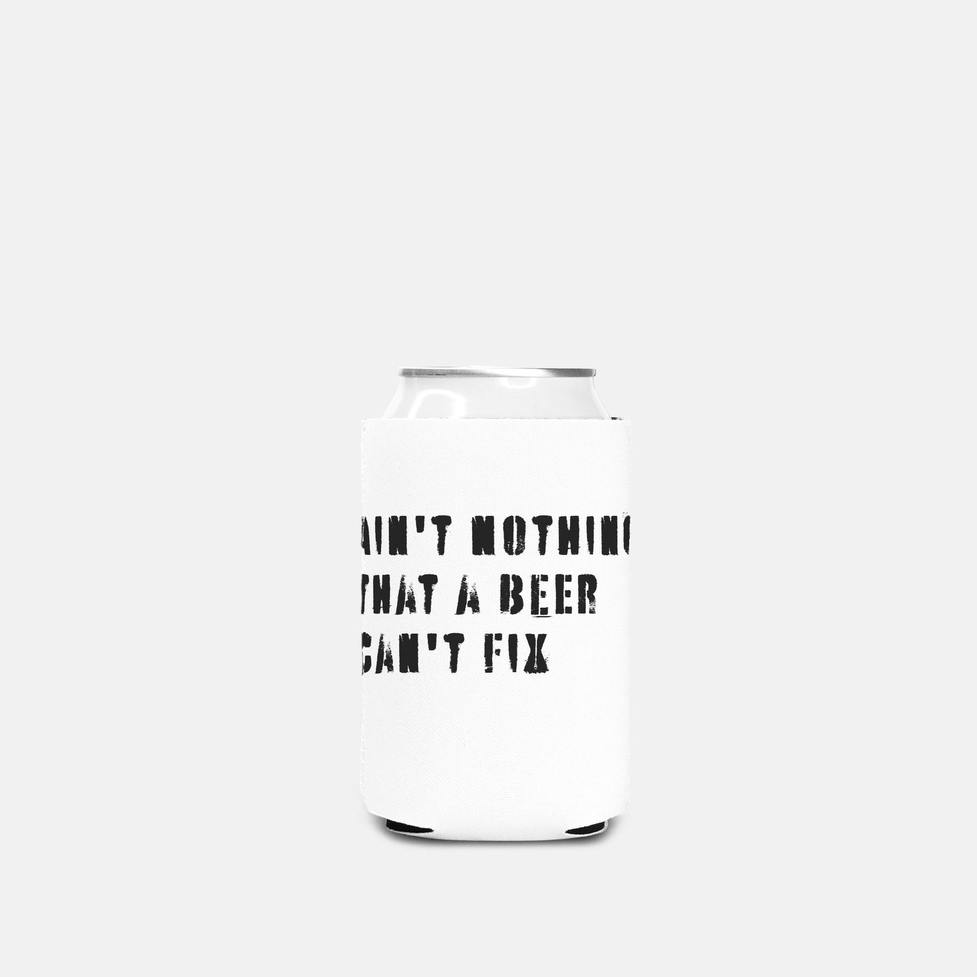 Ain’t Nothing That a Beer Can’t Fix Can Koozie in Black Text