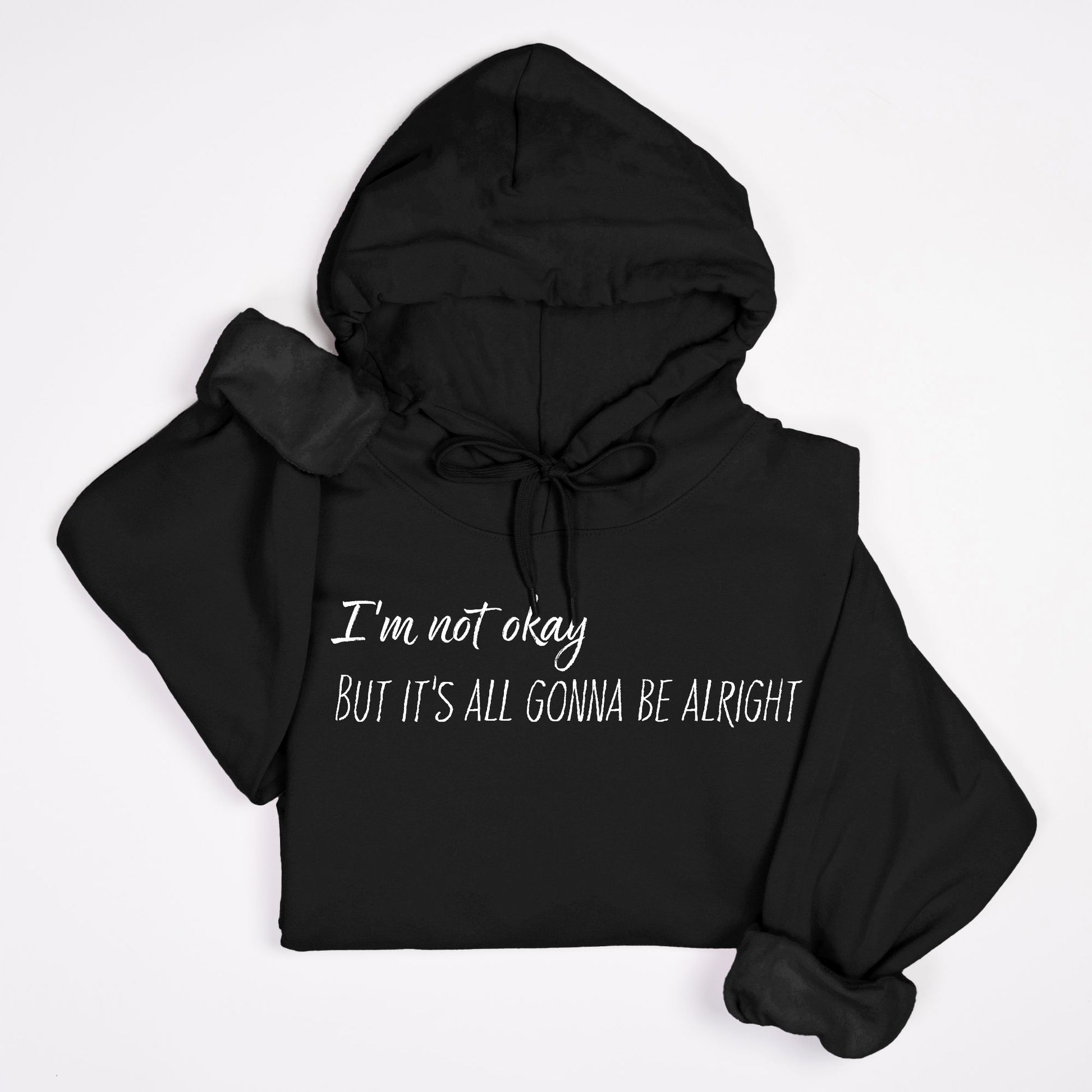 I’m Not Okay But It’s All Gonna Be Alright Hoodie