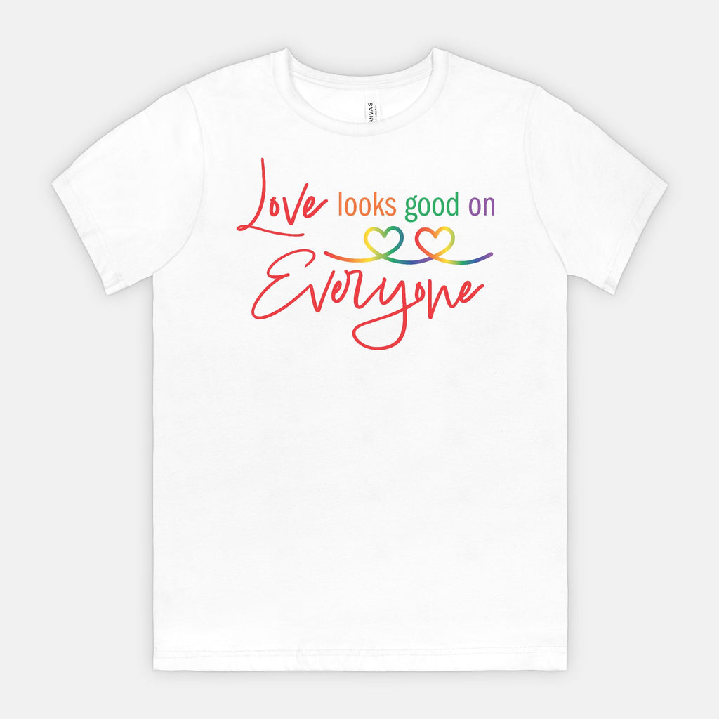 Love Looks Good on Everyone Pride T-Shirt – Rainbow Equality Tee