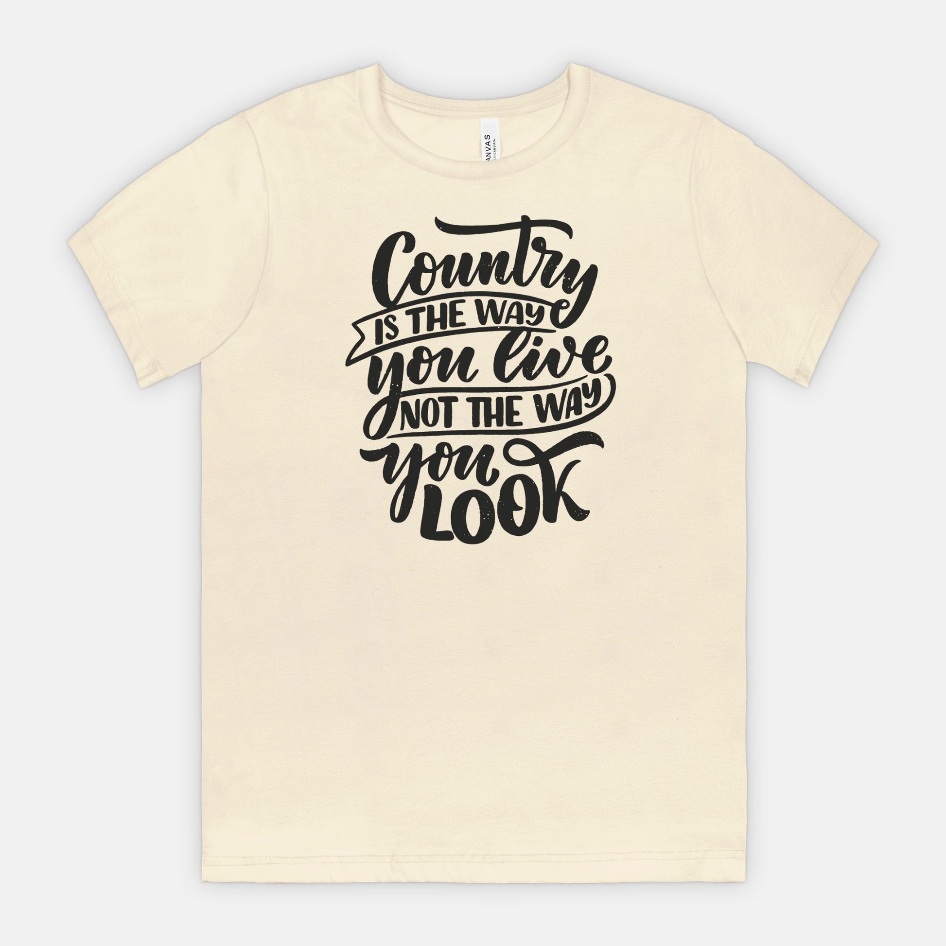 Country Is The Way You Live Not The Way You Look Tee in Black Text