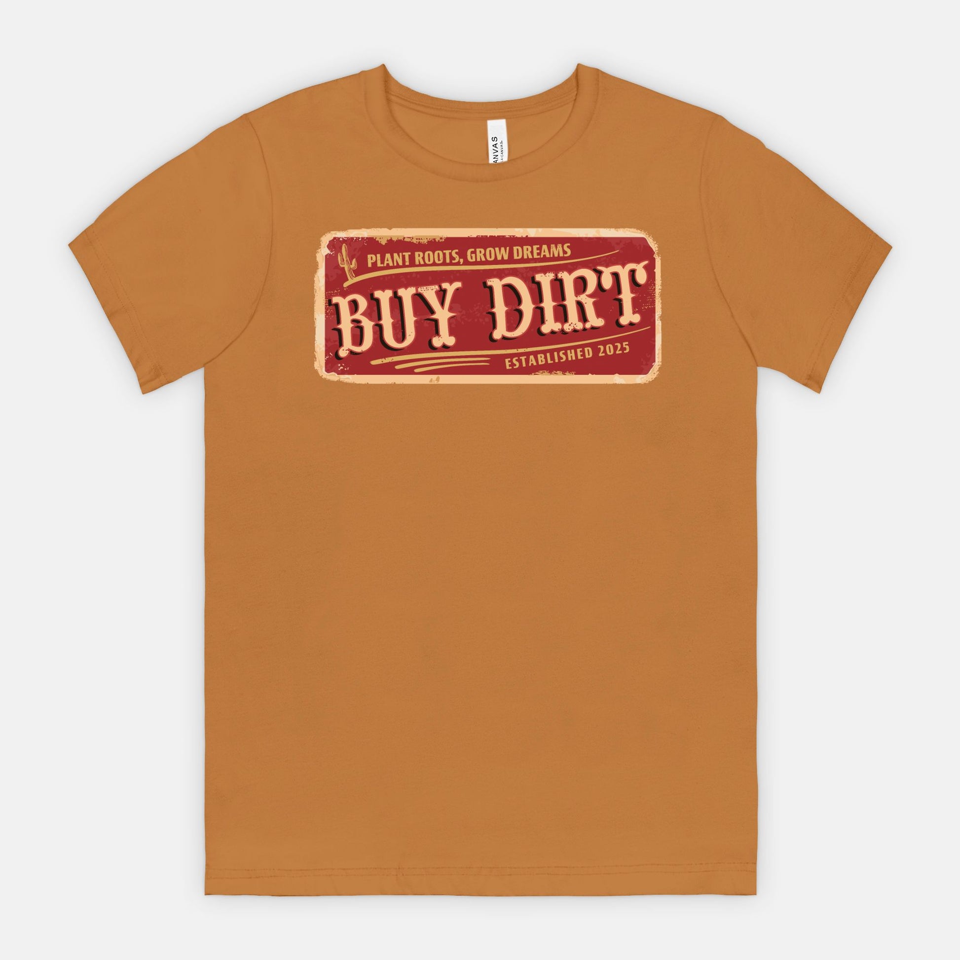 Buy Dirt – Plant Roots, Grow Dreams T-Shirt
