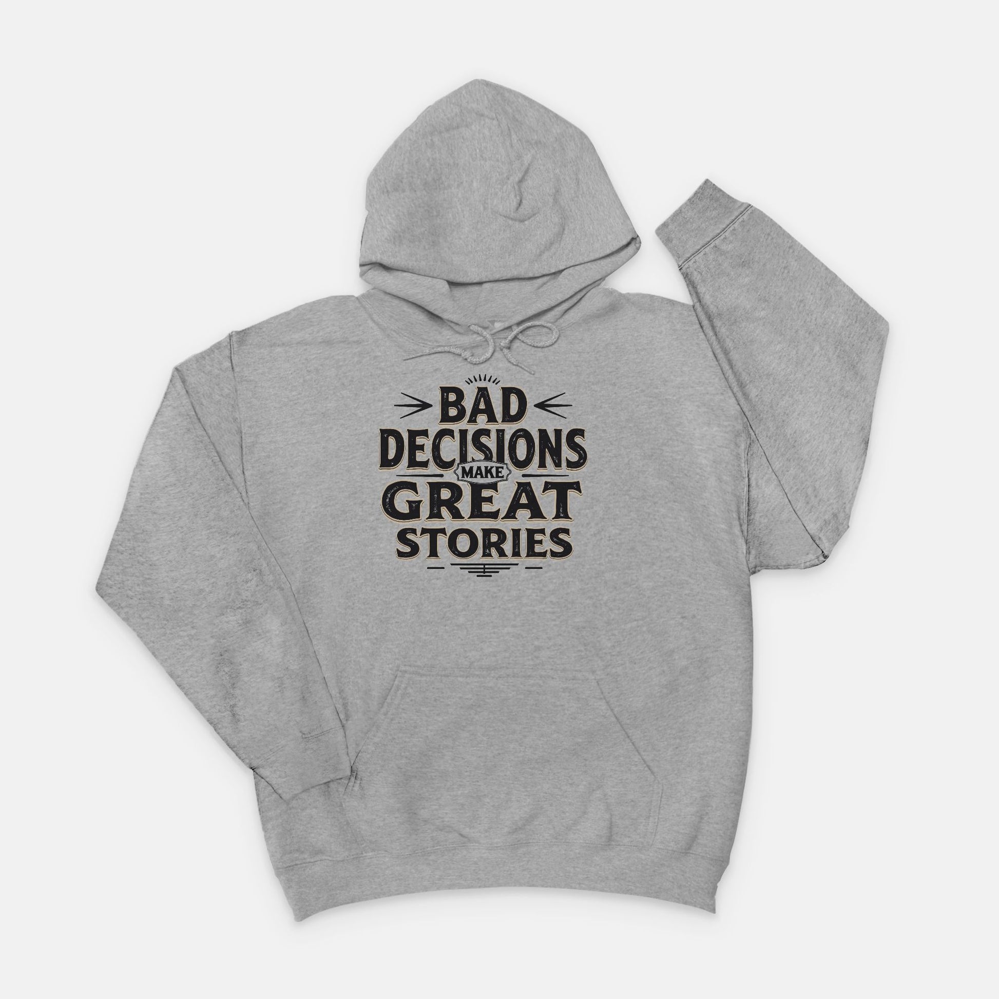 Bad Decisions Make Great Stories – Vintage Distressed Typography Hoodie