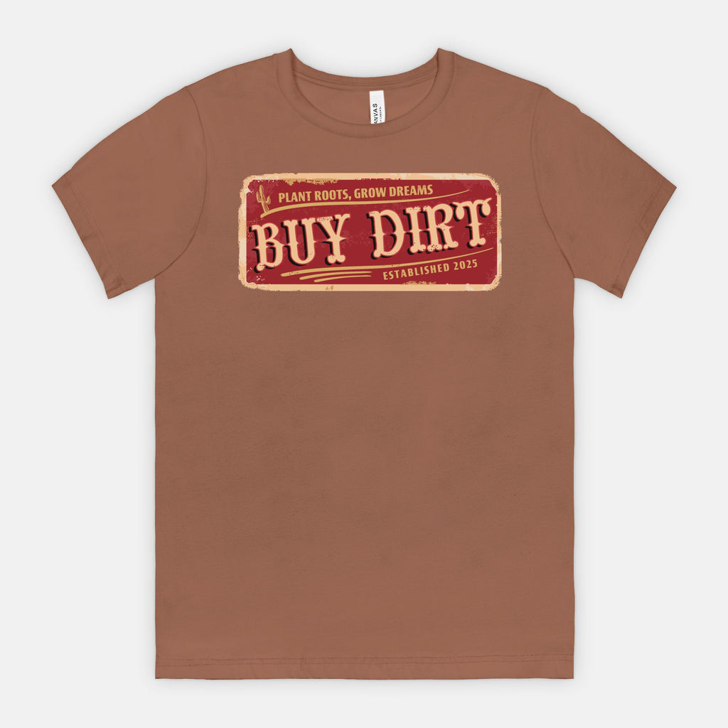 Buy Dirt – Plant Roots, Grow Dreams T-Shirt