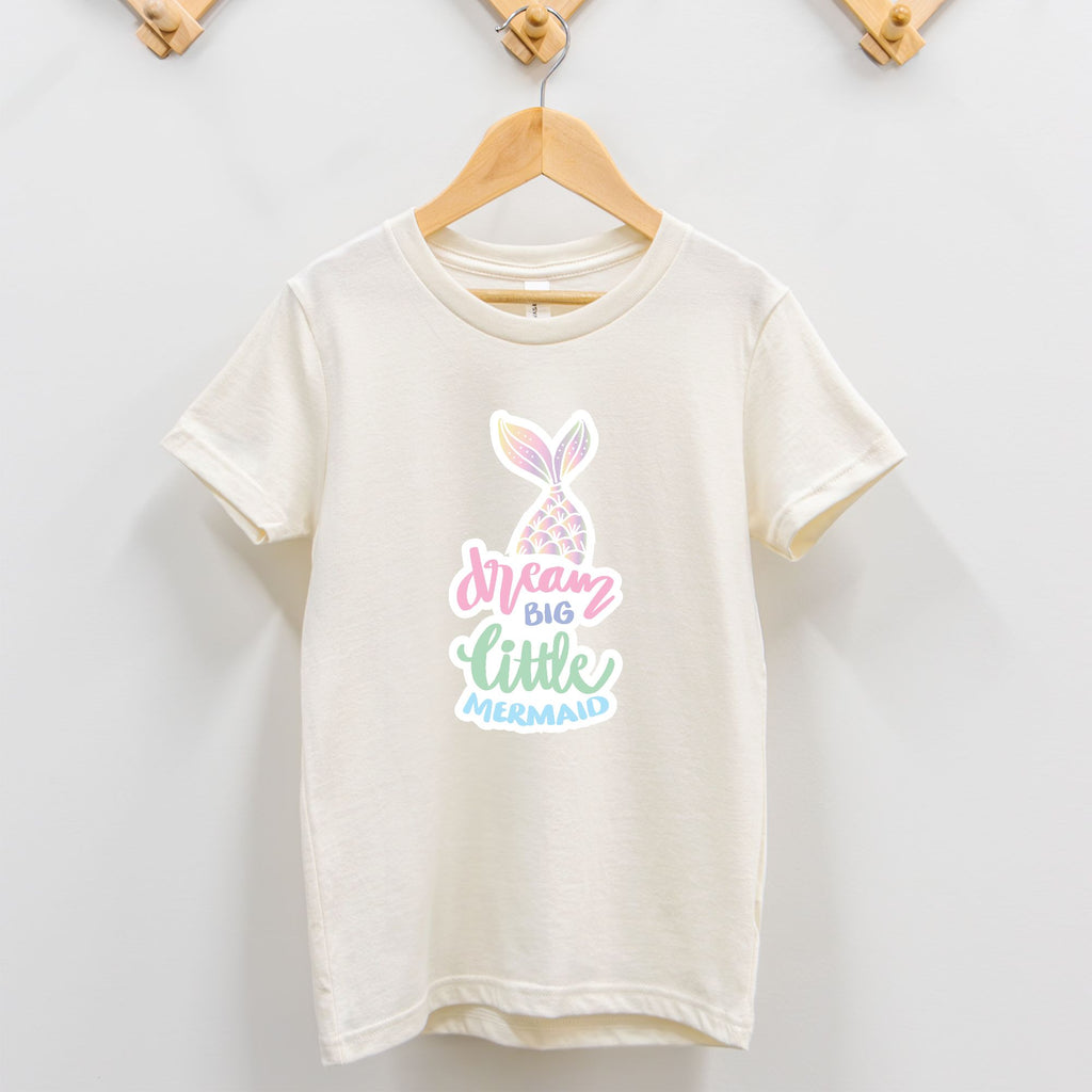 Dream Big Little Mermaid Toddler Tee