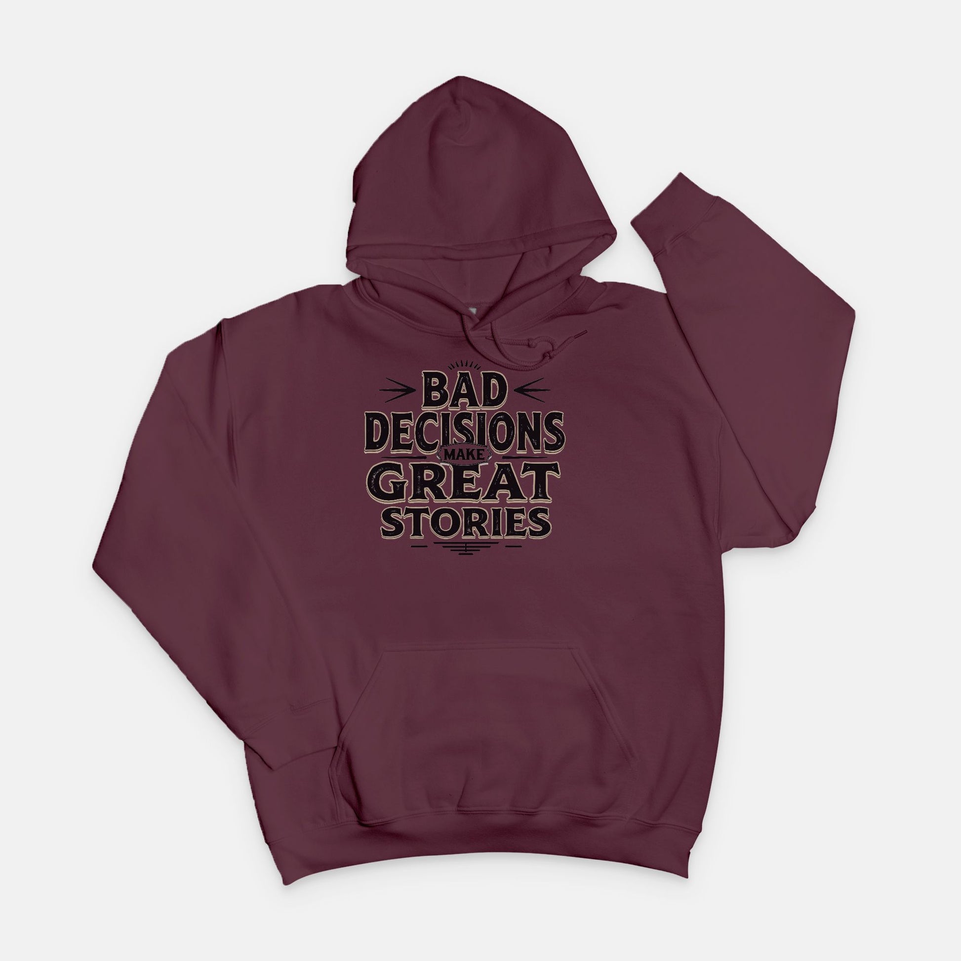 Bad Decisions Make Great Stories – Vintage Distressed Typography Hoodie