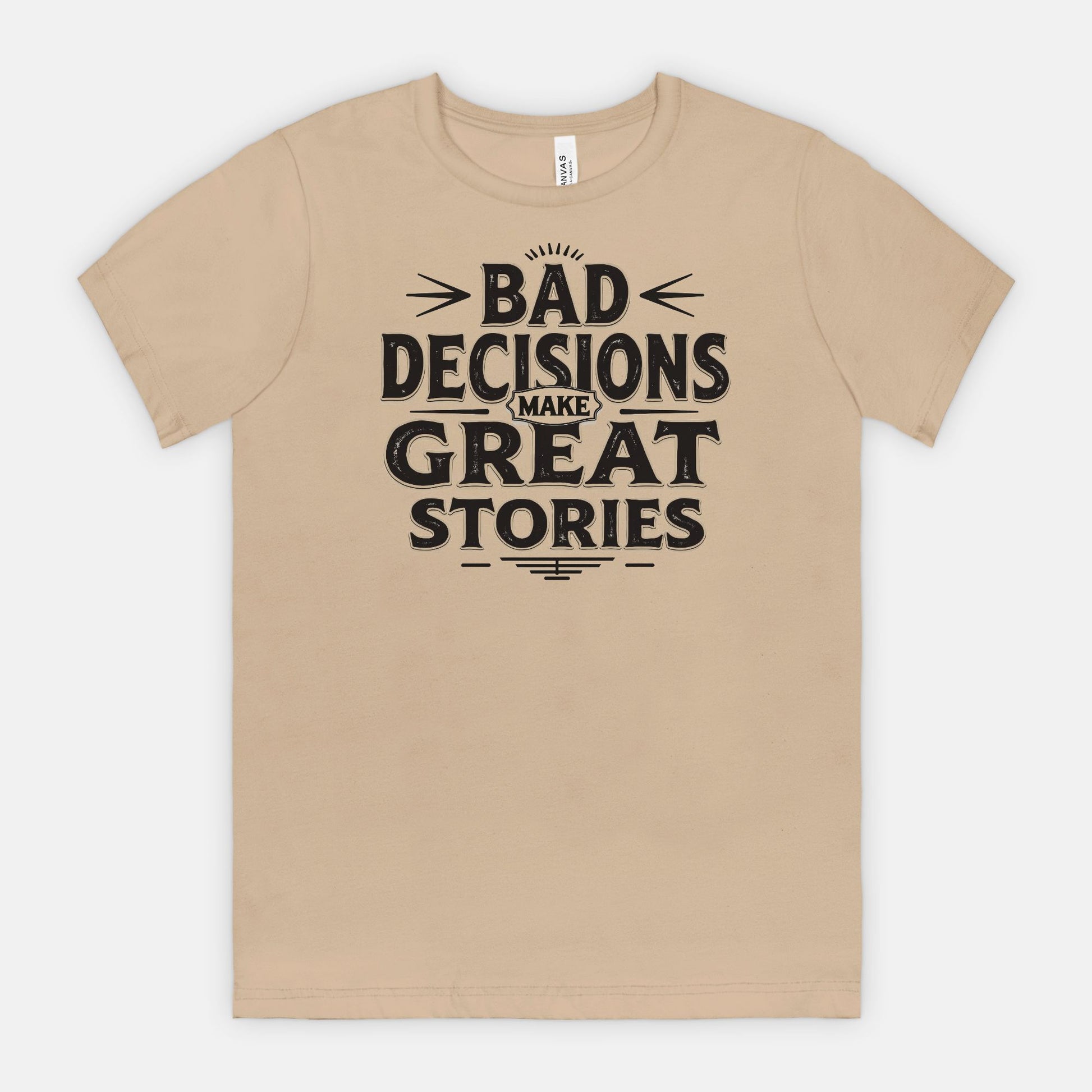 Bad Decisions Make Great Stories – Vintage Distressed Typography Shirt
