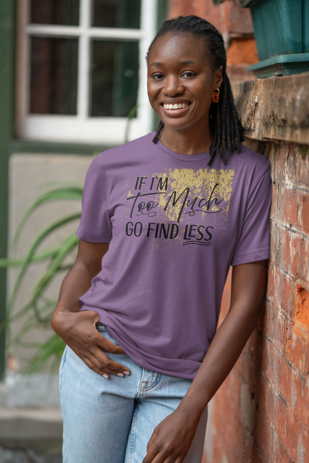 if-i-m-too-much-go-find-less-sassy-empowerment-t-shirt